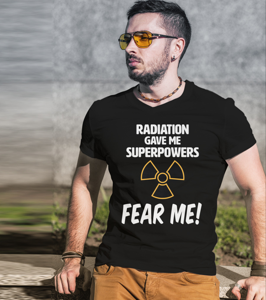 Radiation Gave Me Superpowers Fear Me Funny Cancer Patient T-Shirt