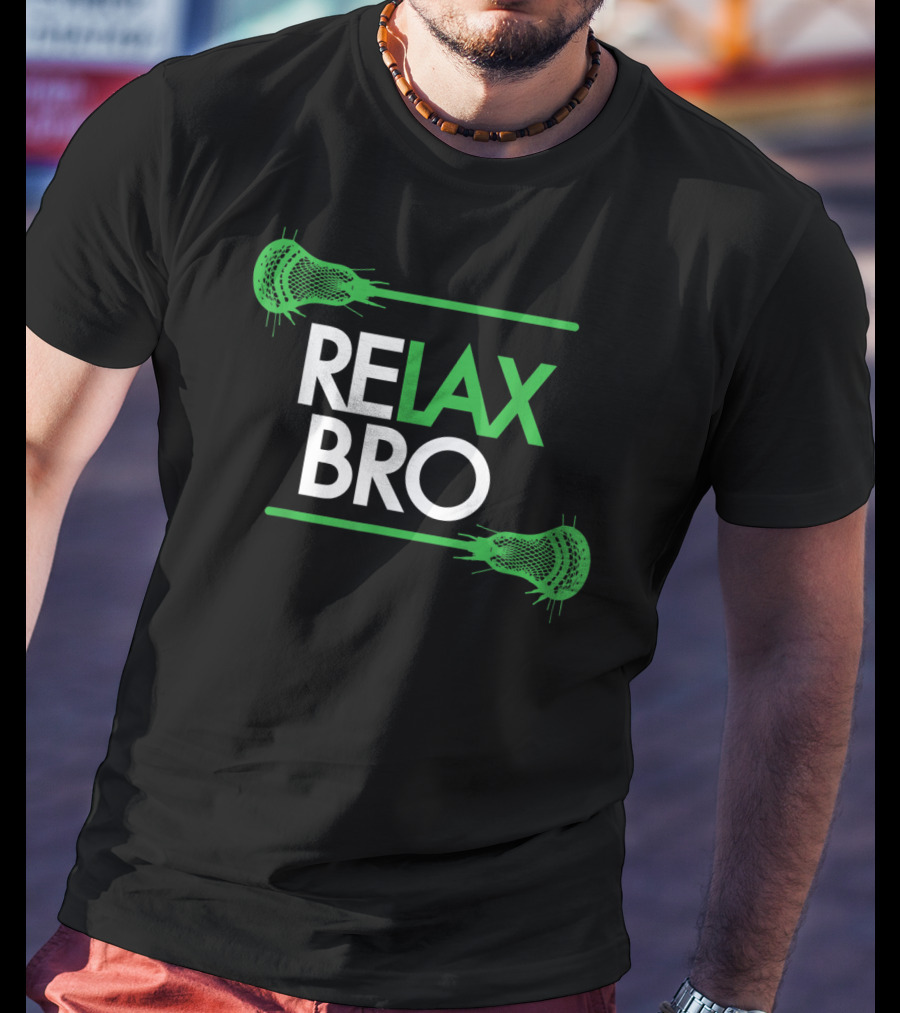 RELAX Bro Funny LaX Lacrosse Team With Lacrosse Sticks T-Shirt