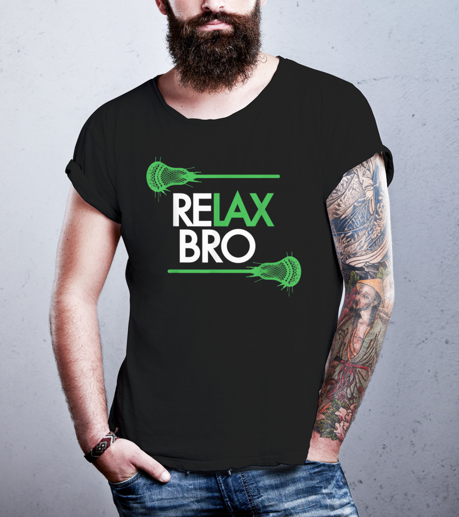RELAX Bro Funny LaX Lacrosse Team With Lacrosse Sticks T-Shirt