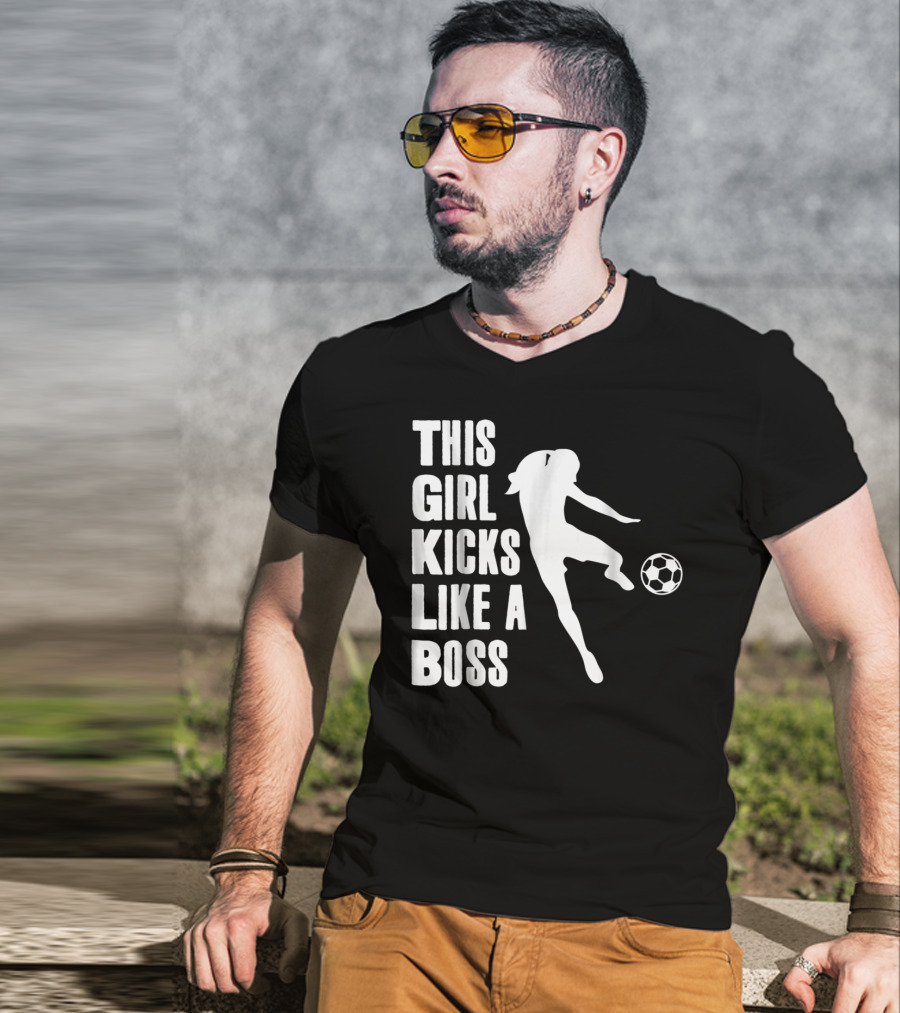 This Girl Kicks Like A Boss Soccer Player T-Shirt