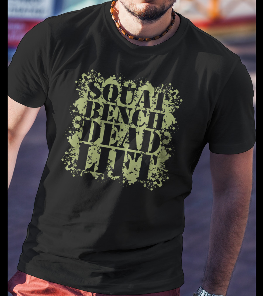 Squat Bench Deadlift Fitness Motivation Gym Workout T-Shirt