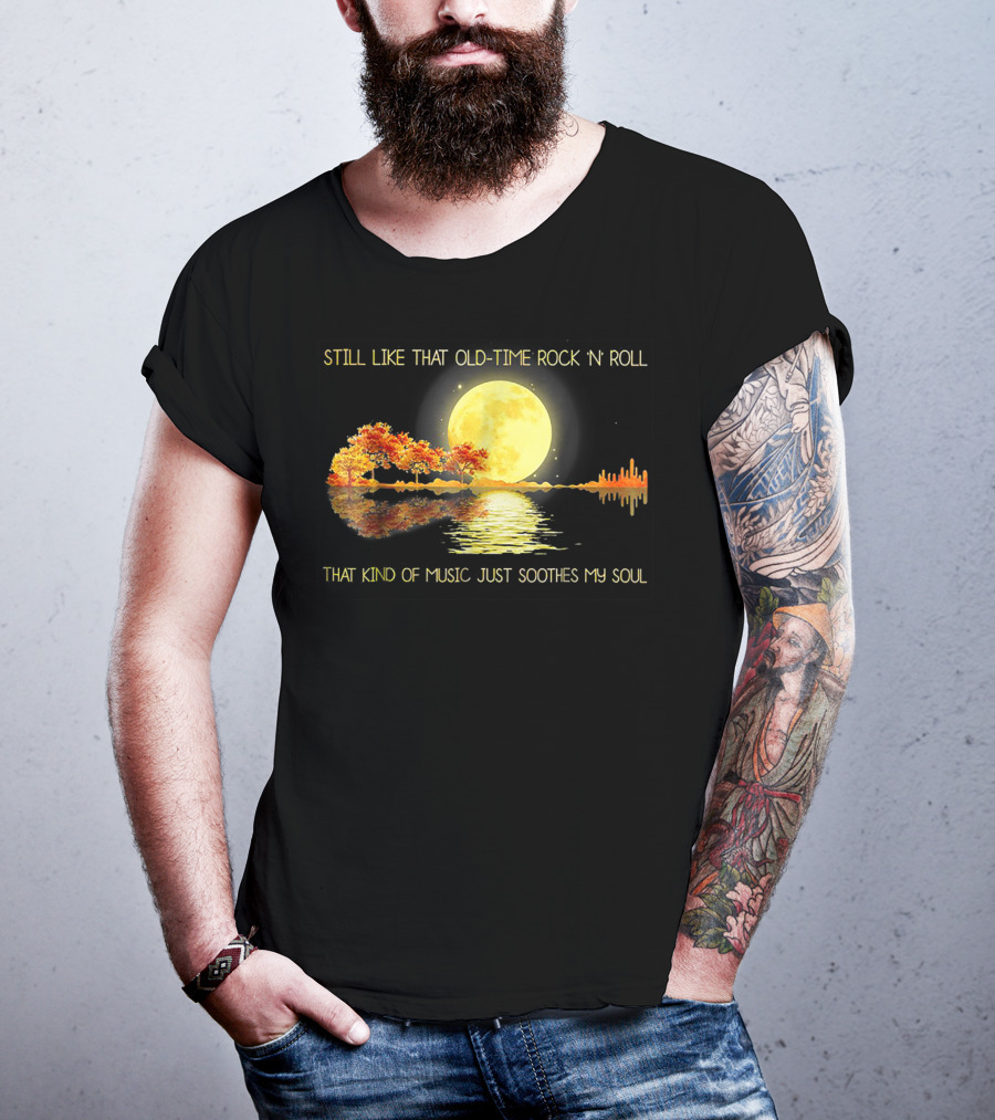 Still Like That Old Time Rock 'N' Roll That Kind Of Music Just Soothes My Soul Moonlit Reflection T-Shirt