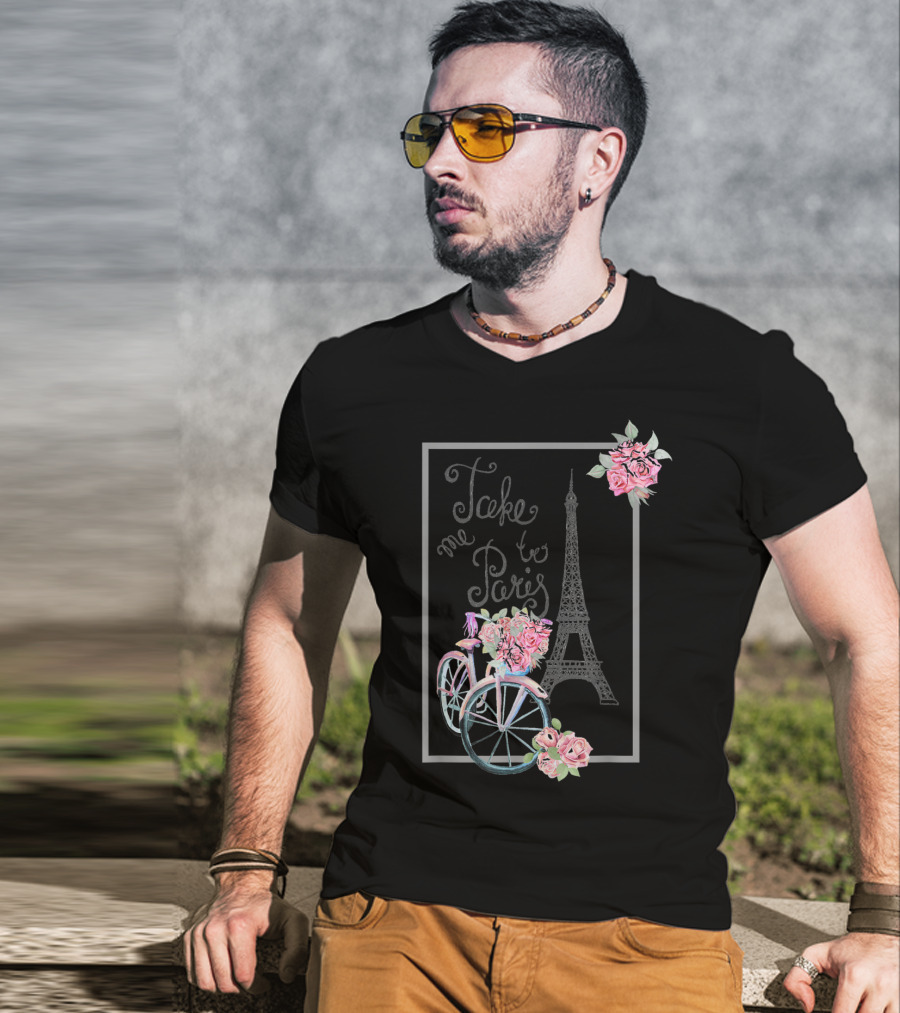 Take Me To Paris Eiffel Tower Bicycle With Roses Love Paris French T-Shirt