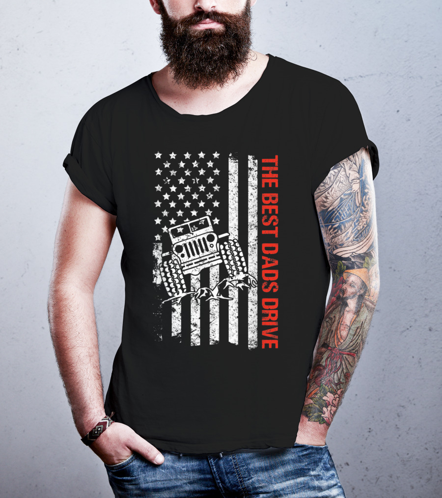 The Best Dads Drive Jeeps American Flag Patriotic T-Shirt