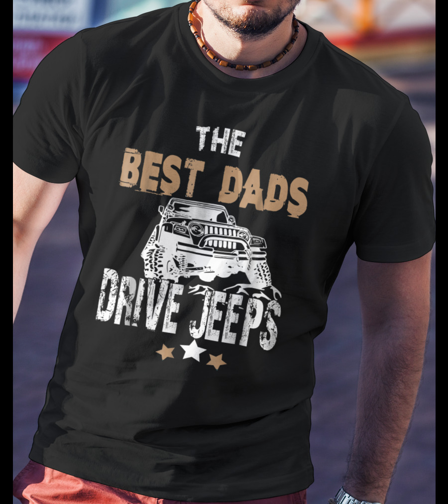 The Best Dads Drive Jeeps - Rock Crawling Off-Road Fathers Star Badge T-Shirt