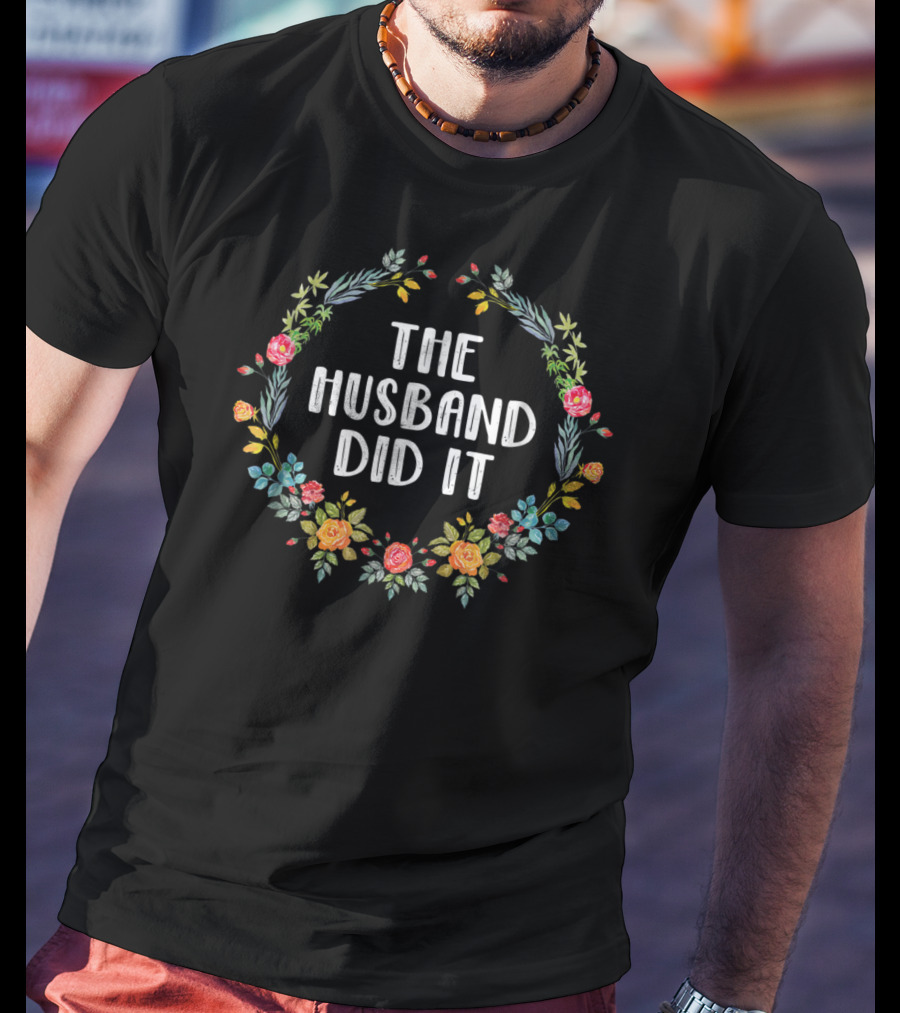 The Husband Did It Murderino True Crime Floral Wreath T-Shirt