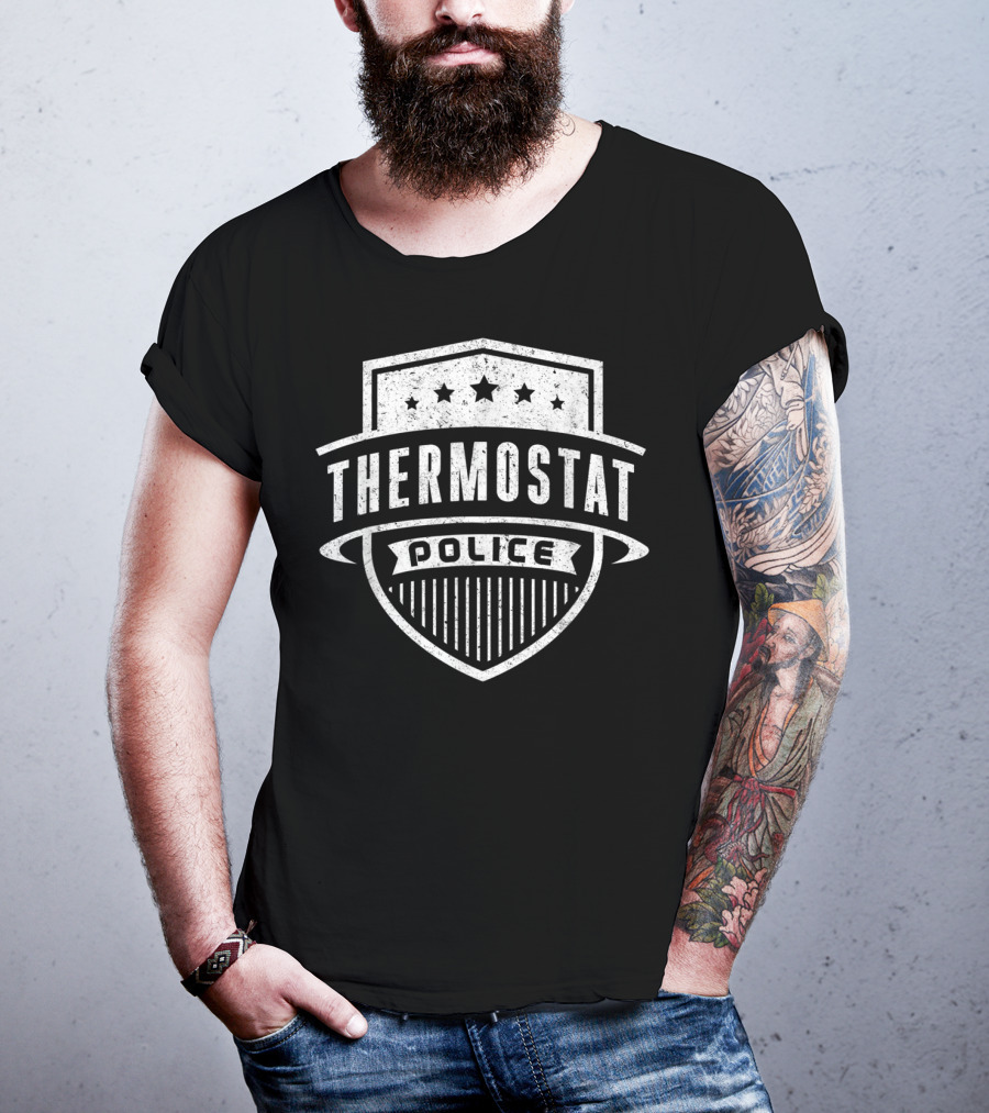 Thermostat Police Badge Funny Father's Day Dad T-Shirt