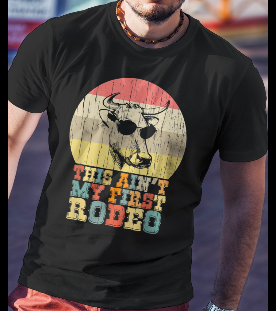 THIS AIN'T MY FIRST RODEO Retro Cow With Sunglasses T-Shirt