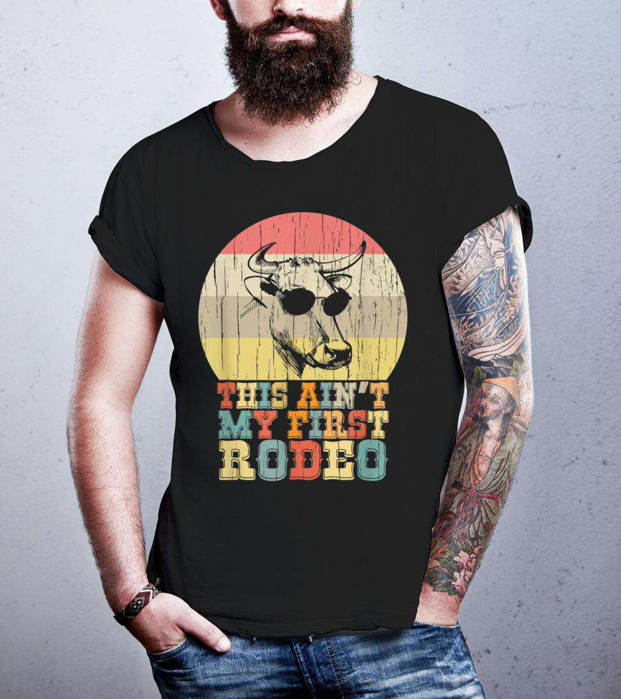 THIS AIN'T MY FIRST RODEO Retro Cow With Sunglasses T-Shirt