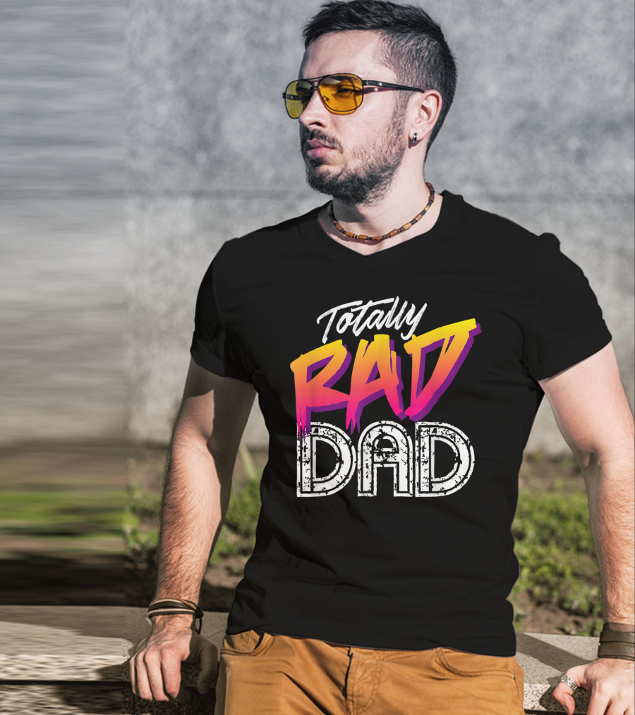 Totally Rad Dad 80s T-Shirt