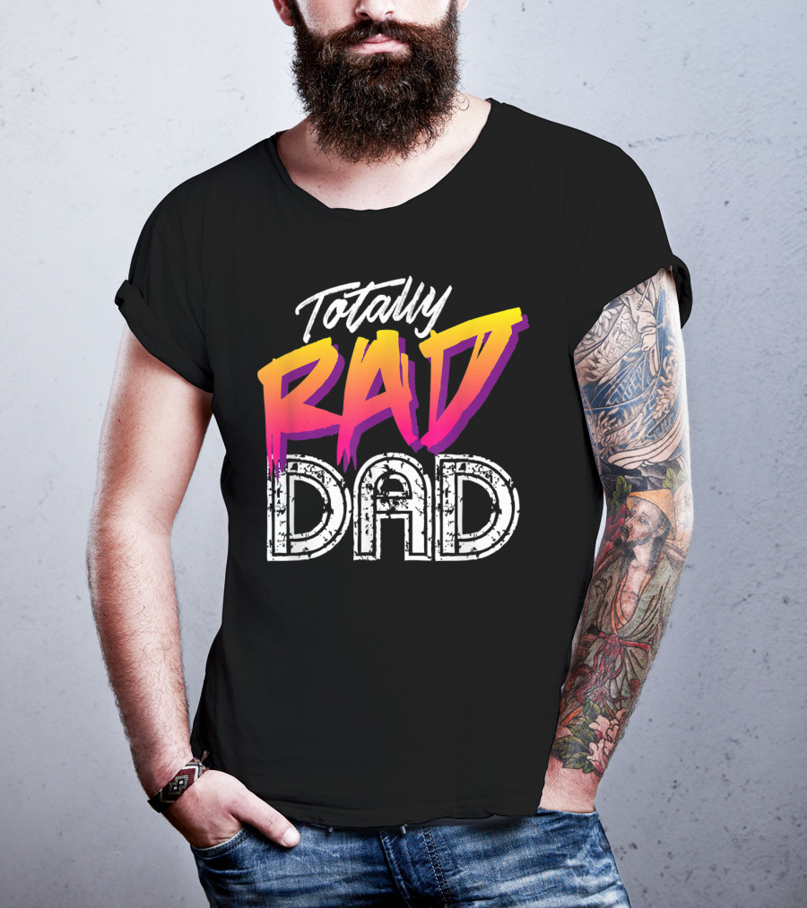 Totally Rad Dad 80s T-Shirt