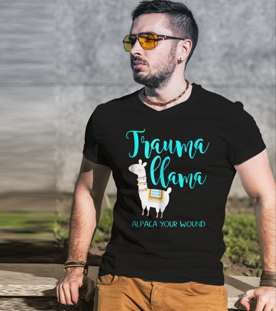 Trauma Llama Alpaca Your Wound Nurse Pun Funny ER Nurse Alpa T-Shirt