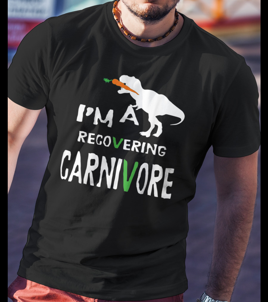 I'm A Recovering Carnivore Funny Dinosaur Vegan Vegetarian Carrot T-Shirt