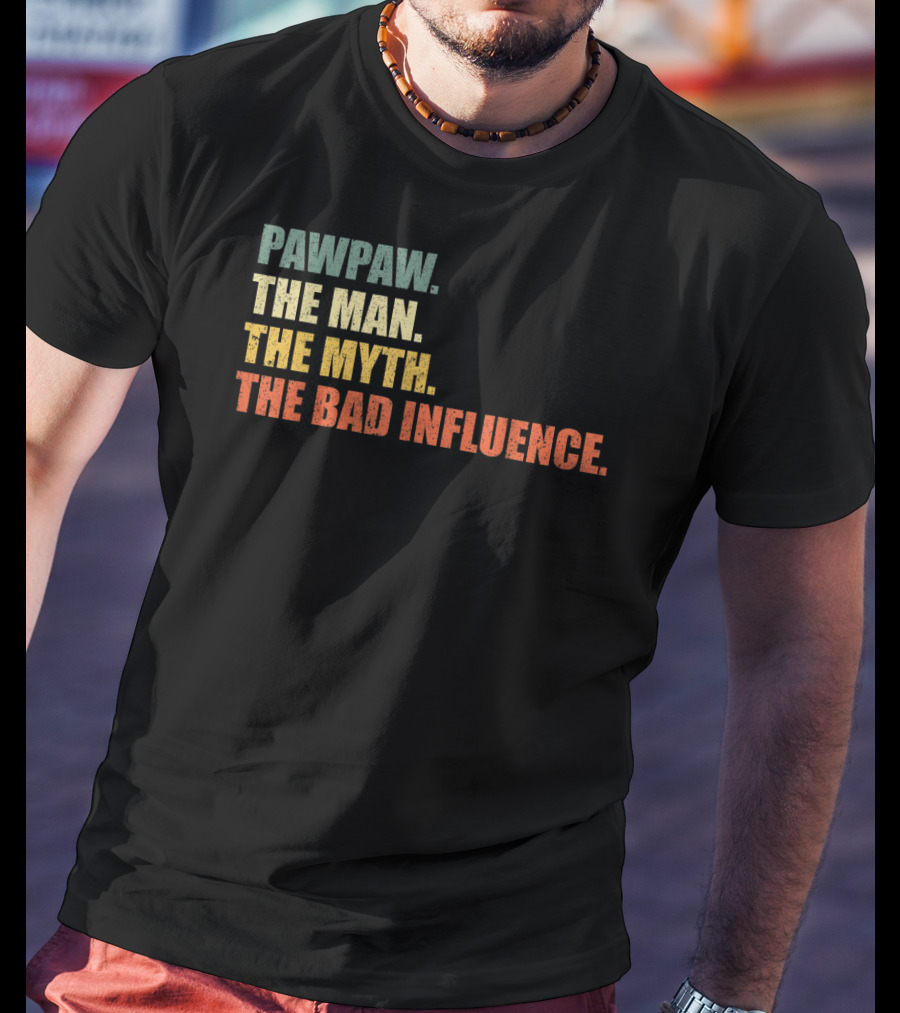 Pawpaw The Man The Myth The Bad Influence Vintage T-Shirt