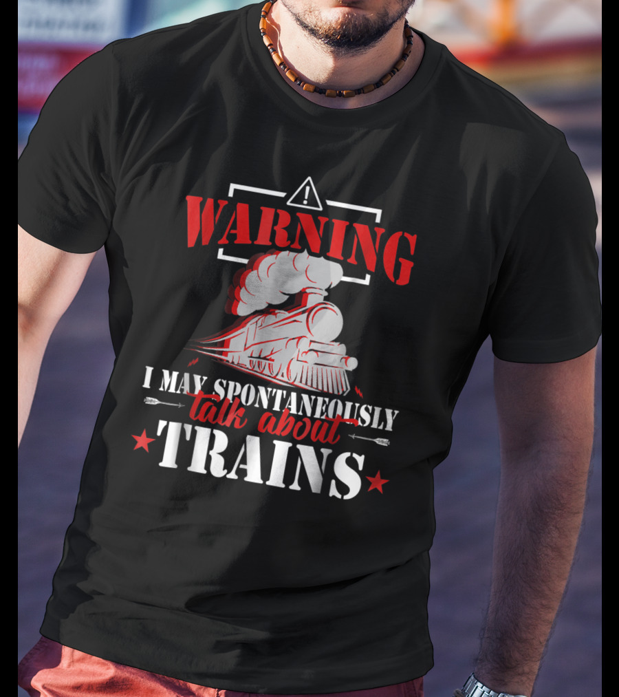WARNING I May Spontaneously Talk About Trains Locomotive Graphic Red T-Shirt