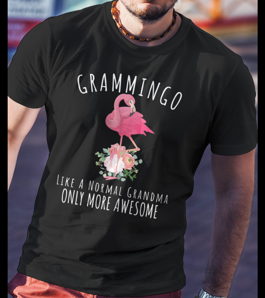 Grammingo Like A Normal Grandma Only More Awesome Flamingo Flowers T-Shirt