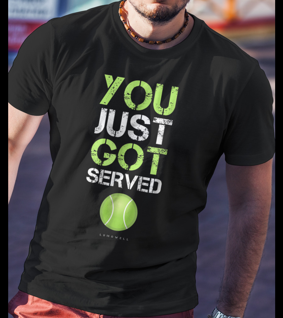 You Just Got Served Tennis Ball Lumowell T-Shirt