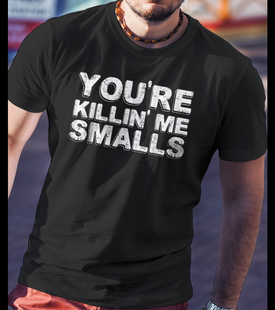 You're Killin' Me Smalls Baseball Movie Quote Classic Phrase T-Shirt