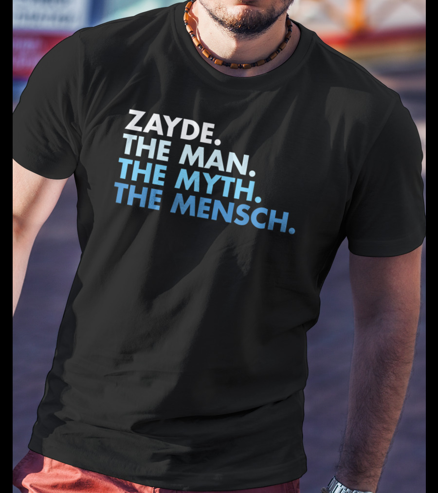 Zayde The Man The Myth The Mensch Classic Phrase T-Shirt
