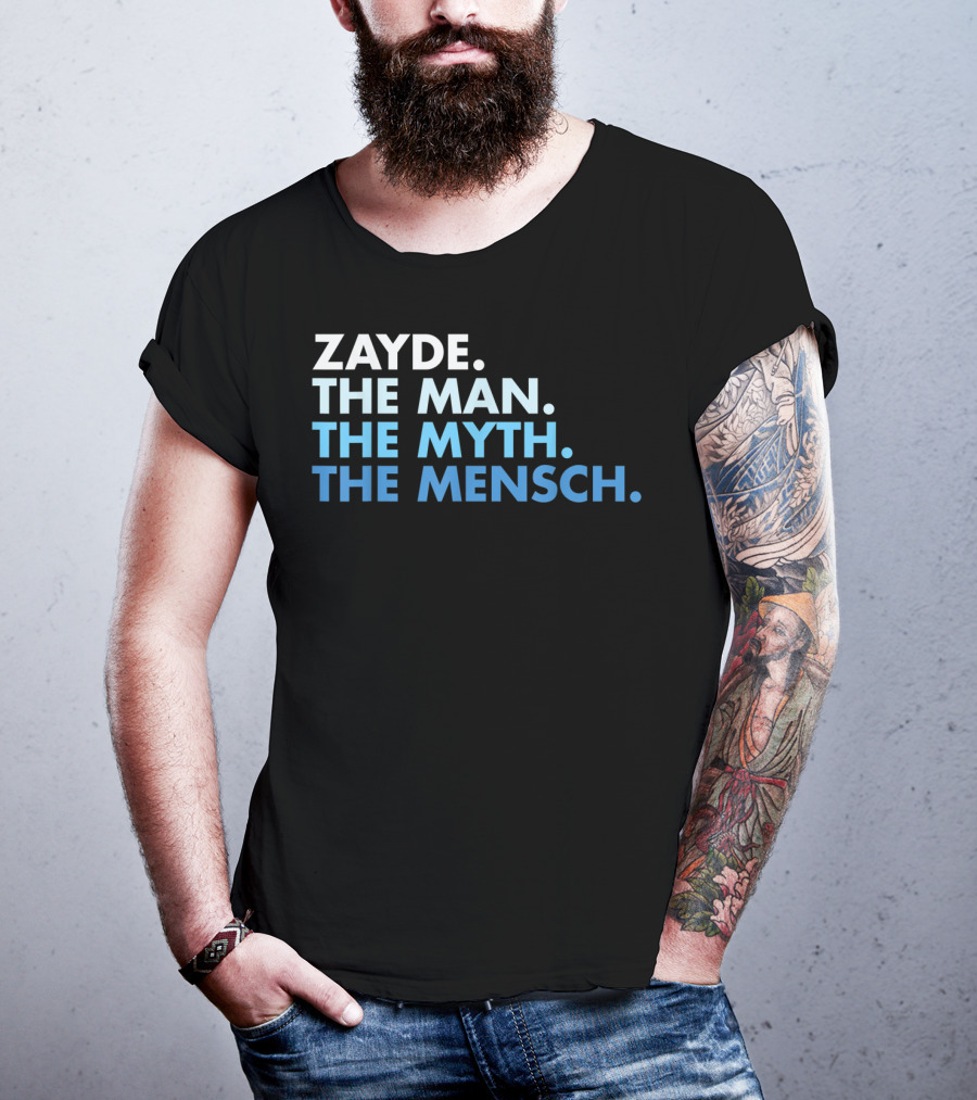Zayde The Man The Myth The Mensch Classic Phrase T-Shirt