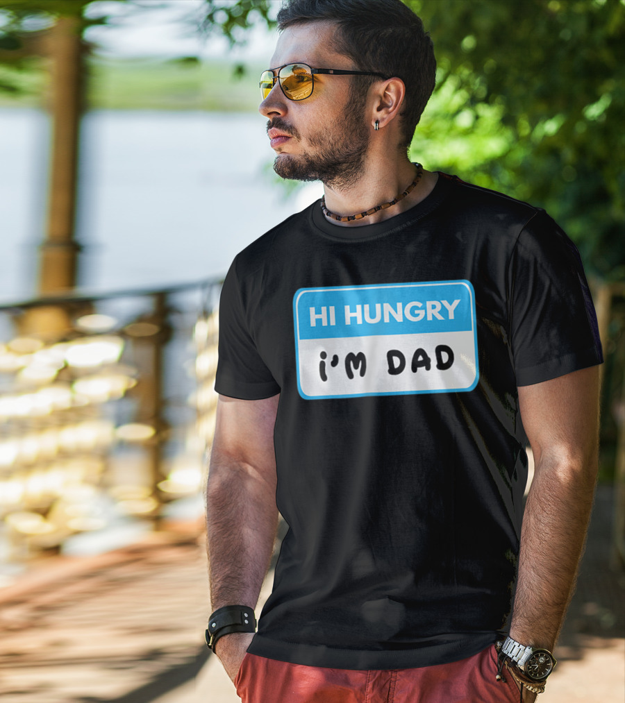 Hi Hungry I'm Dad Funny Dad Joke Label T-Shirt