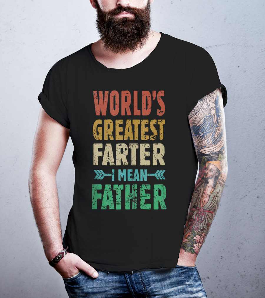 World's Greatest Farter I Mean Father T-Shirt