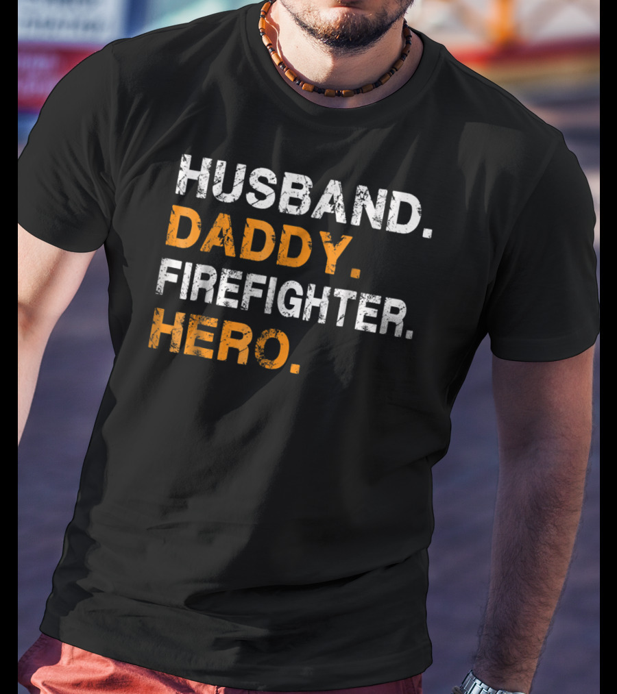 Husband Daddy Firefighter Hero T-Shirt