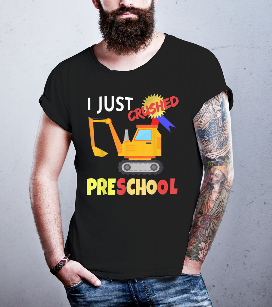 I Just Crushed Preschool Excavator Graduation Badge T-Shirt