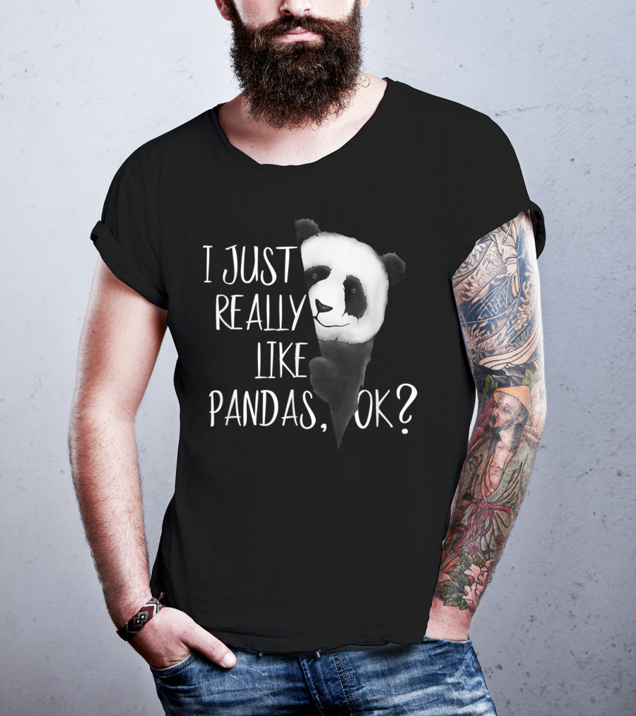 I Just Really Like Pandas OK Cute I Love Pandabea T-Shirt