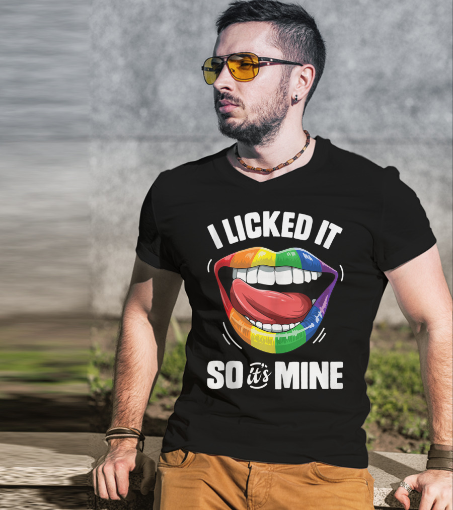 I Licked It So It's Mine Funny Lesbian Gay Pride Rainbow Lips T-Shirt