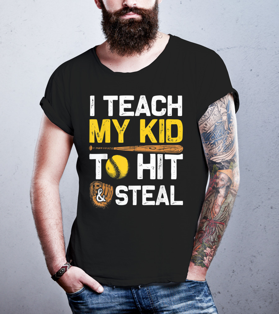 I Teach My Kid To Hit And Steal Softball T-Shirt
