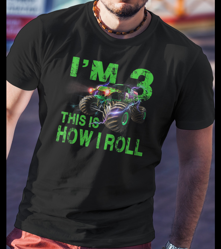 I'm 3 This Is How I Roll Monster Truck 3rd Birthday T-Shirt