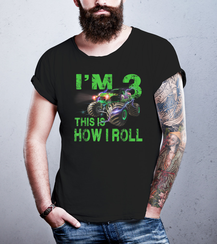 I'm 3 This Is How I Roll Monster Truck 3rd Birthday T-Shirt