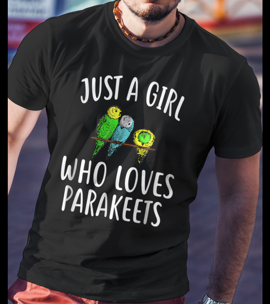 Just A Girl Who Loves Parakeets T-Shirt