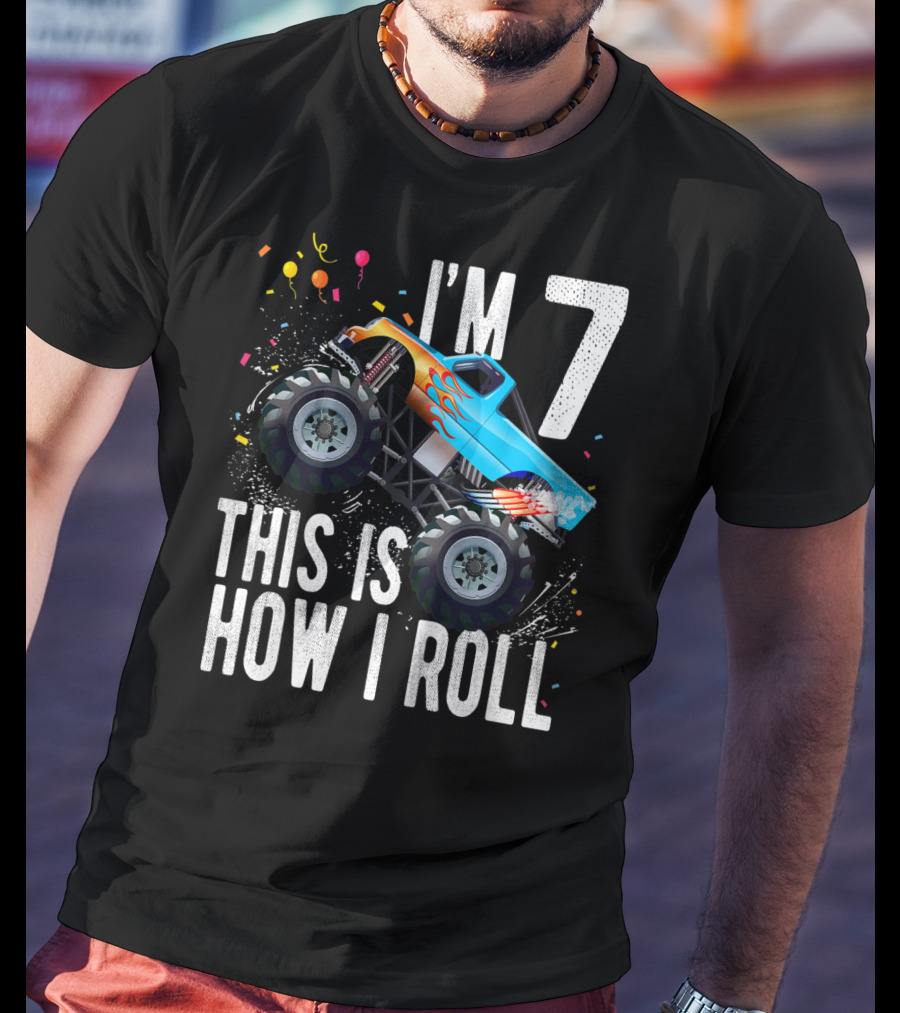I'm 7 This Is How I Roll Monster Truck Birthday Boy T-Shirt