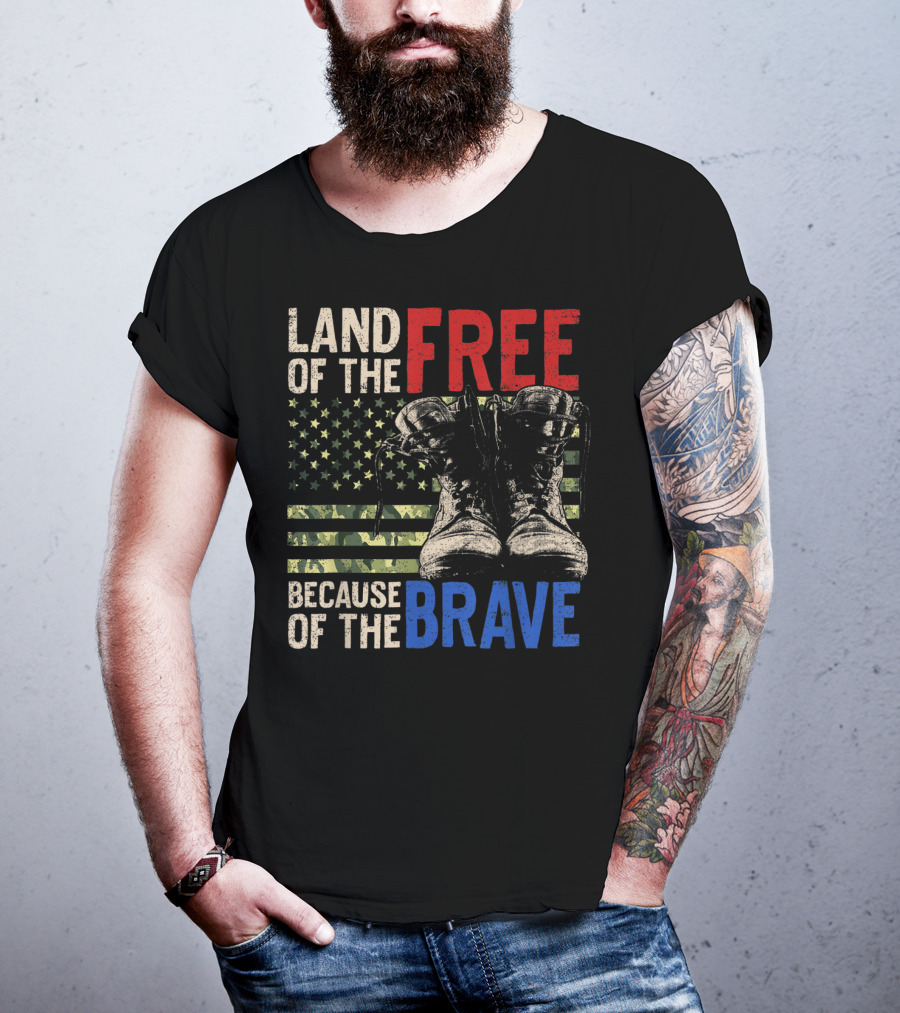 Land Of The Free Because Of The Brave American Flag And Military Boots T-Shirt