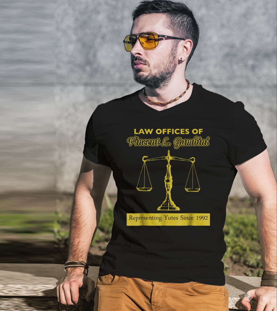 Law Offices Of Vincent L. Gambini Representing Yutes Since 1992 T-Shirt