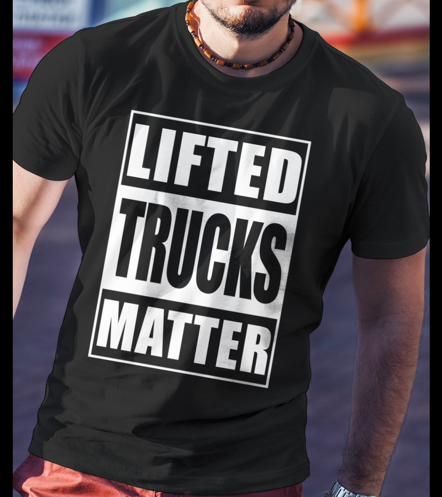 Lifted Trucks Matter Classic Text T-Shirt