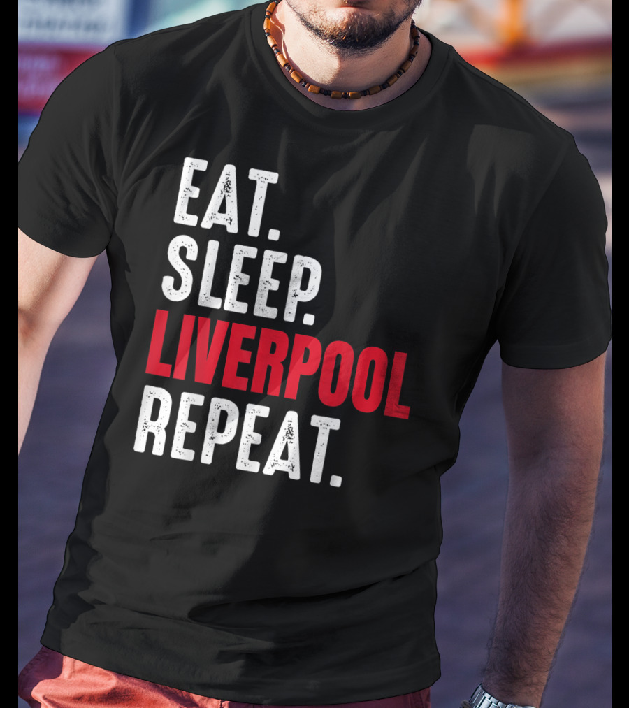 Eat Sleep Liverpool Repeat Sports Merchandise T-Shirt