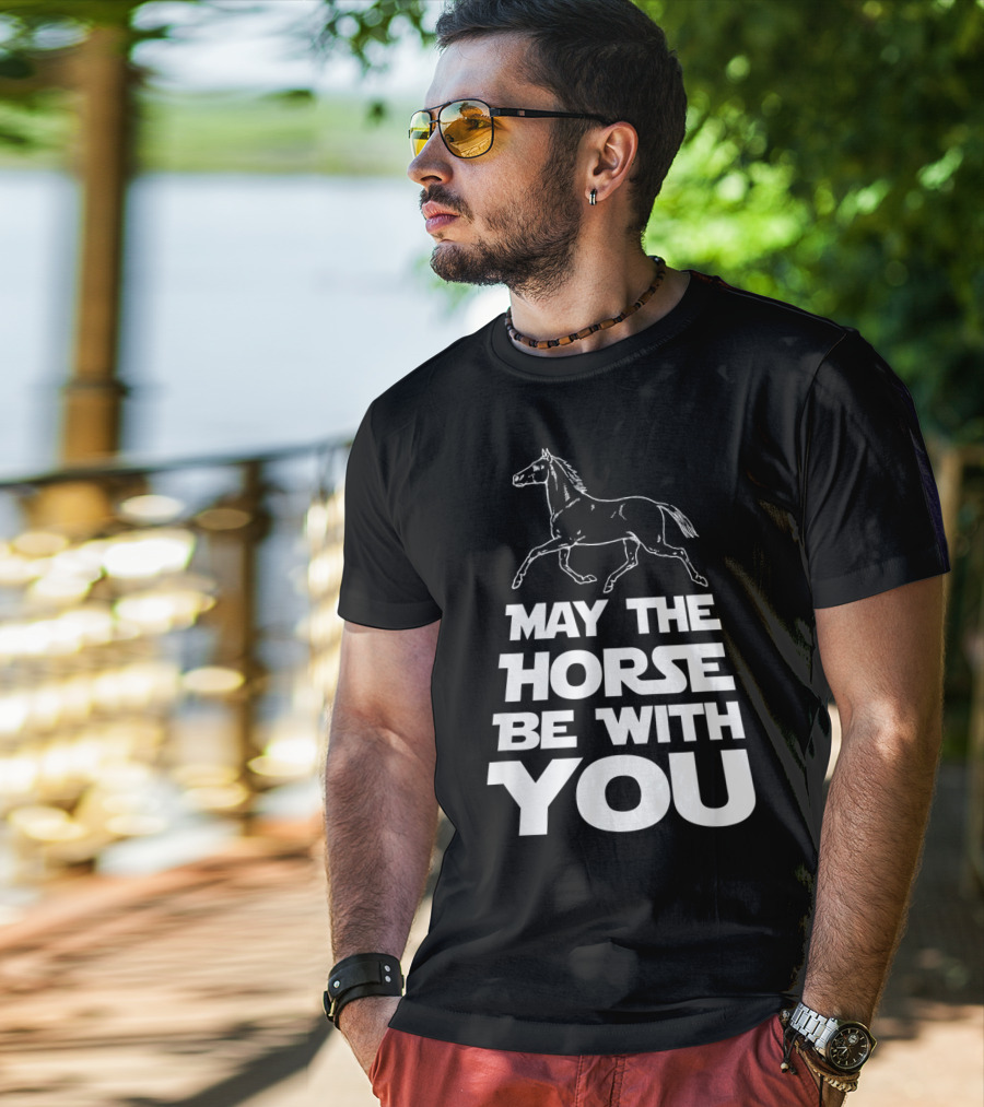 May The Horse Be With You Funny Star Wars T-Shirt