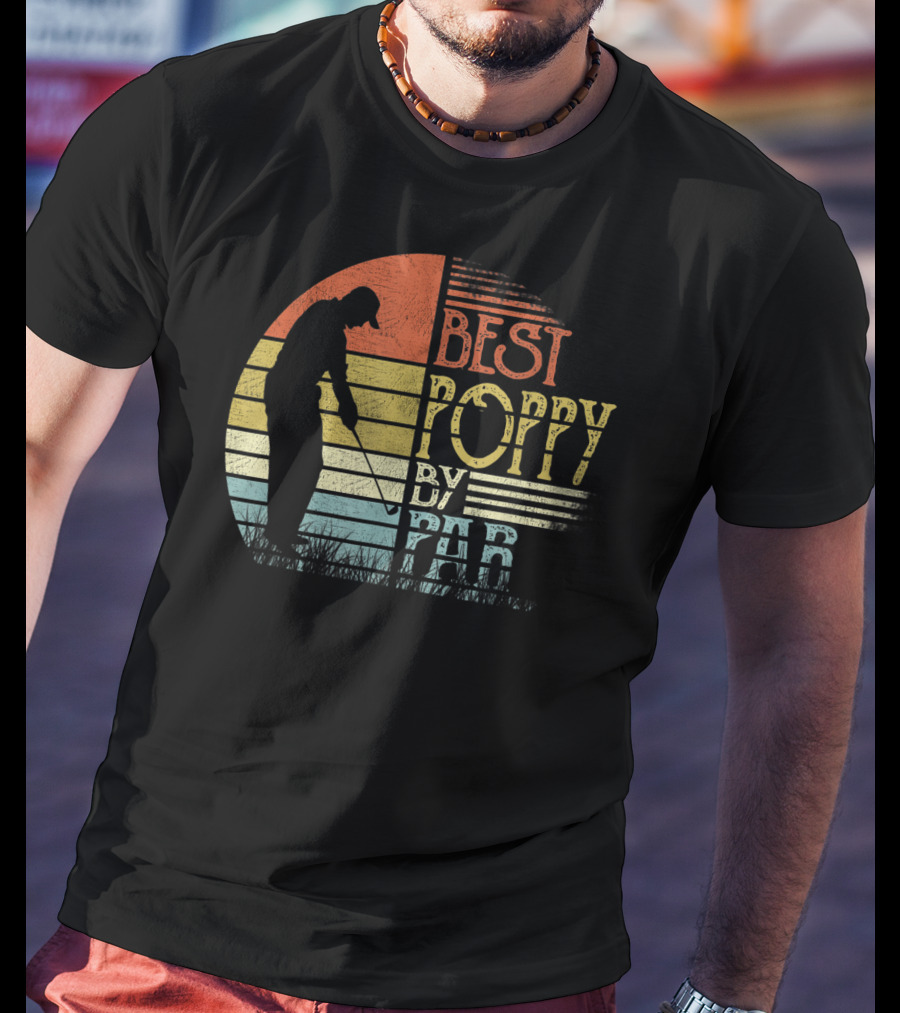 Best Poppy By Par Father's Day Golf T-Shirt