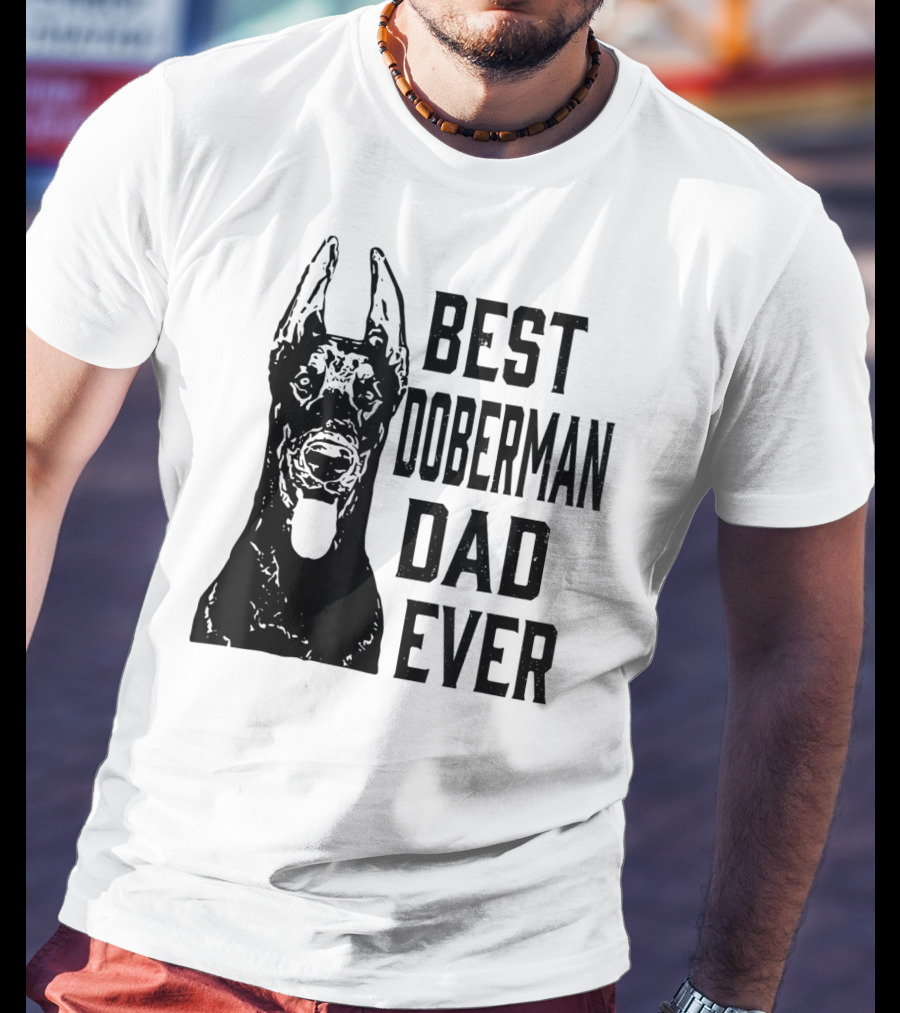 Best Doberman Dad Ever Mens Funny Dog T-Shirt