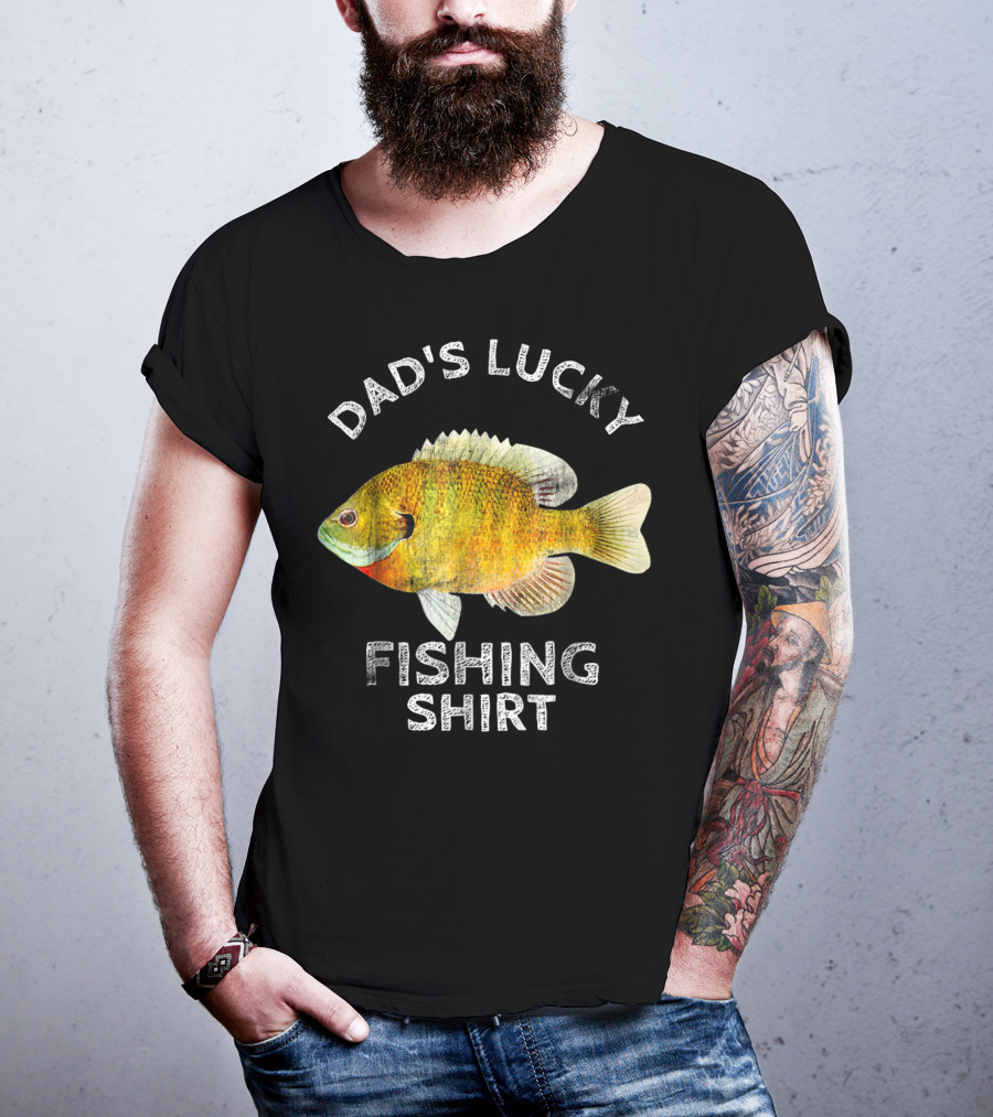 Dad's Lucky Fishing Shirt Bream Bluegil T-Shirt