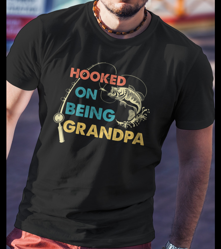Hooked On Being Grandpa T-Shirt