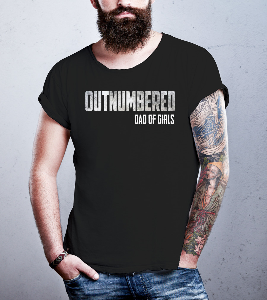 Outnumbered Dad Of Girls T-Shirt