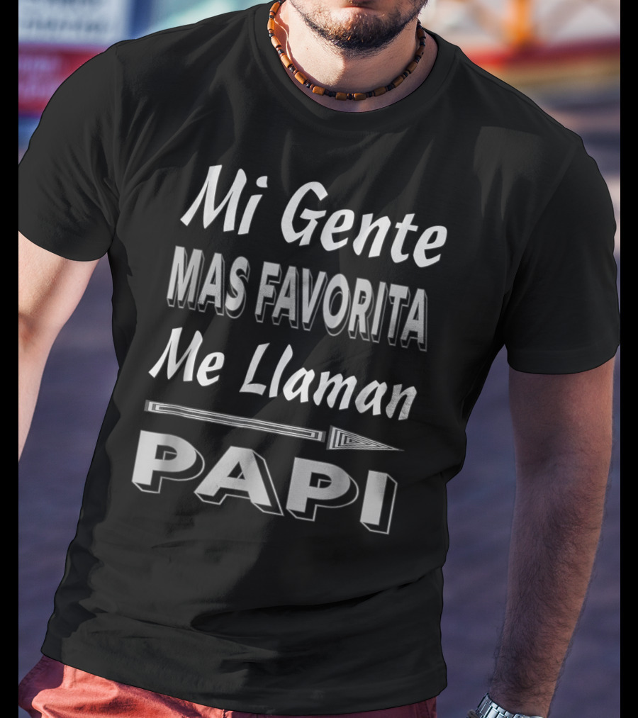 Mi Gente Mas Favorita Me Llaman Papi Father's Day T-Shirt