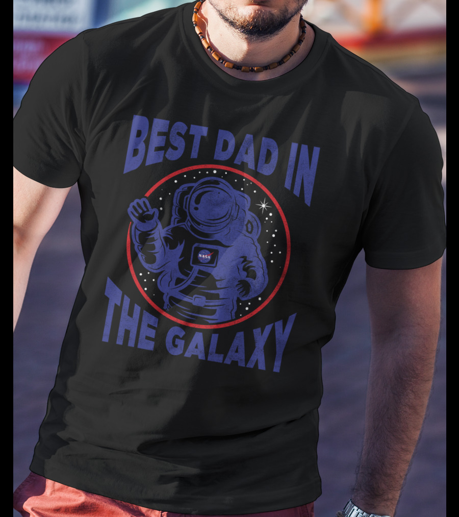 Best Dad In The Galaxy NASA Astronaut Space Stars T-Shirt