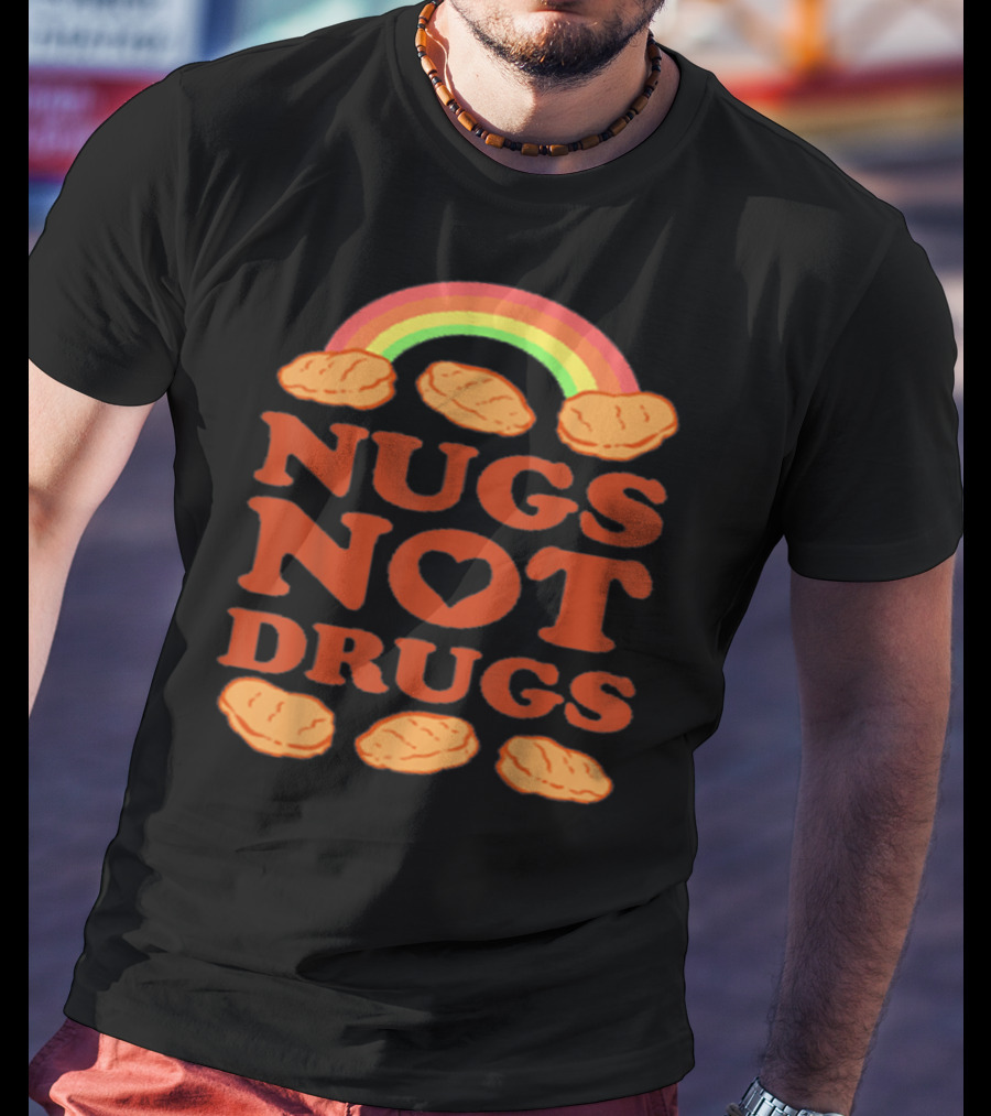 Nugs Not Drugs Funny Chicken Nugget Rainbow T-Shirt