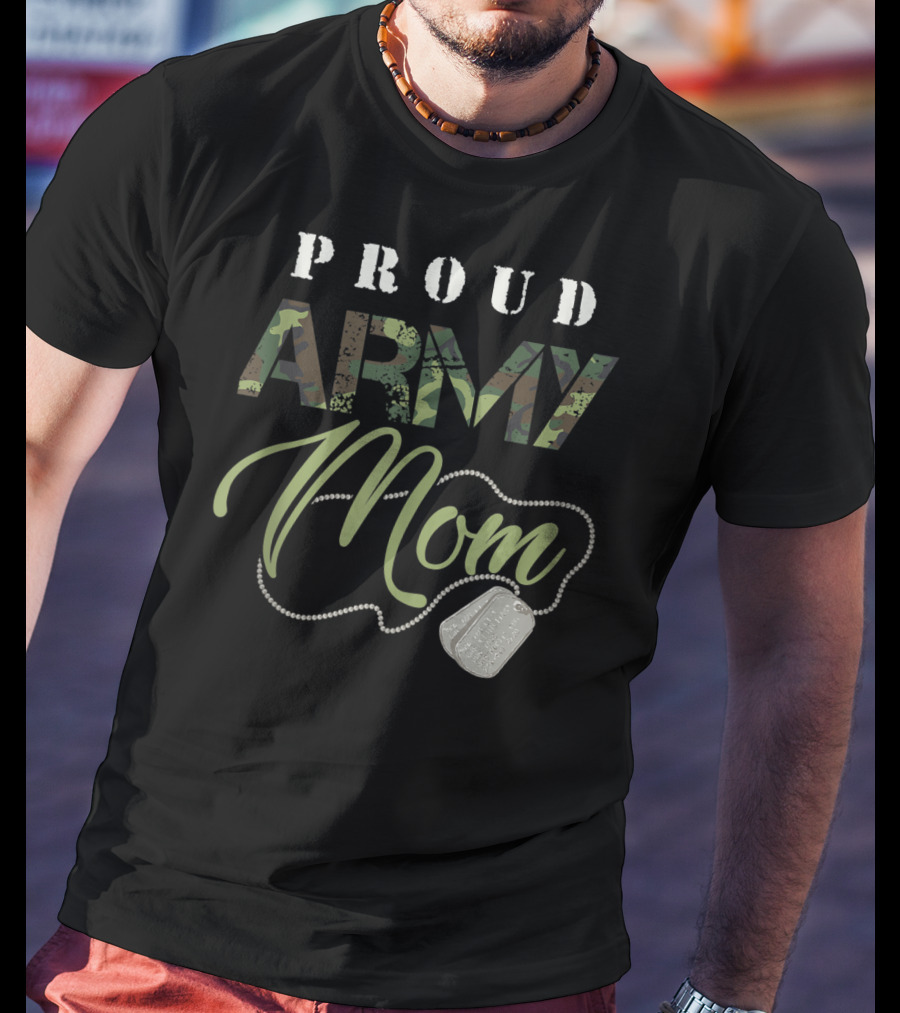 Proud Army Mom Military Camo Design With Dog Tags USA T-Shirt