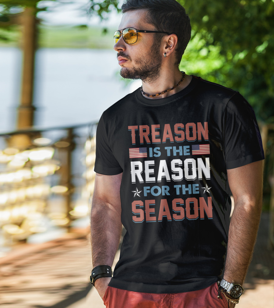 Treason Is The Reason For The Season USA Flag Stars T-Shirt